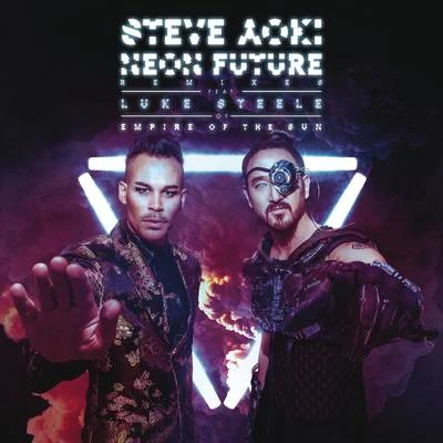 Luke SteeleSteve Aoki Neon Future (Remixes)