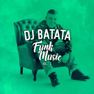 Funk Music, Vol. 1 專輯 DJ Batata/VMC/MC MM