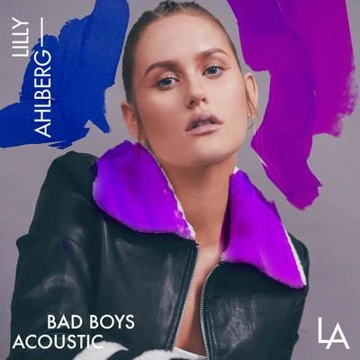 Bad Boys (Acoustic) 專輯 Lilly Ahlberg