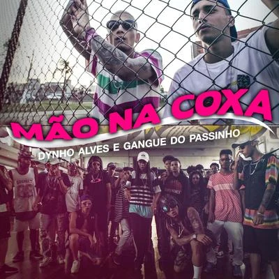 Mão Na Coxa 專輯 Dynho Alves/DJ LEOZINHO MPC