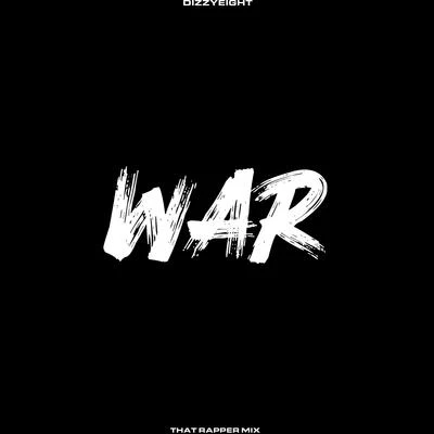 War (feat. That Rapper Mix) 專輯 Dizzyeight/Fabvl/PE$O PETE