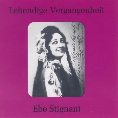 Lebendige Vergangenheit - Ebe Stignani 专辑 Ebe Stignani/Antonino Votto/Orchestra Di Milano Della R A I - Radiotelevisione Italiana