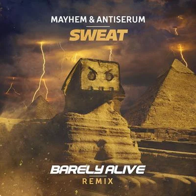 Mayhem Sweat (Barely Alive Remix)