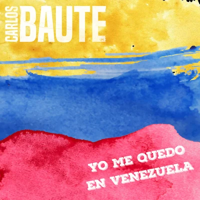 Yo me quedo en Venezuela (Versión 2019) 專輯 Carlos Baute