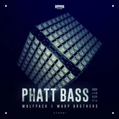 Phatt Bass 2016 專輯 Warp Brothers