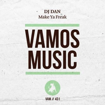 Make Ya Freak (Remixes) 專輯 DJ Dan