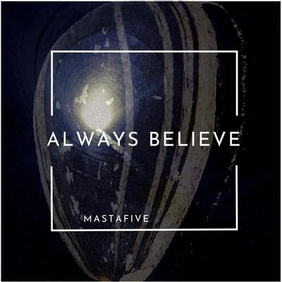 Always Believe 专辑 KTF/Mastafive