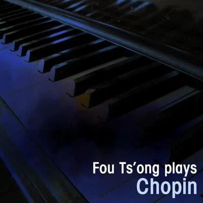 Fou Tsong Plays Chopin 專輯 Aldona Dvarionaité/Ketevan Badridze/Fou TsOng/Andrei Ivanovich