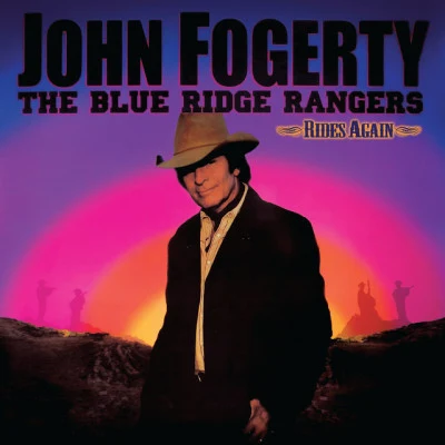 John FogertyTeddy Robin & The Playboys The Blue Ridge Rangers Rides Again