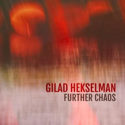 Further Chaos 專輯 Dayna Stephens/Gilad Hekselman