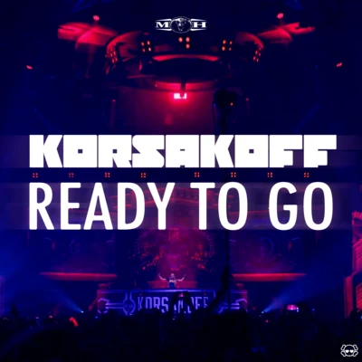 Ready To Go 專輯 Korsakoff/Noize Suppressor/Day-Mar/Mc Tha Watcher/Tha Playah