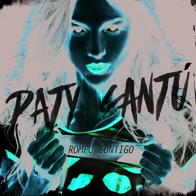 Rompo Contigo 專輯 El Freaky/Paty Cantú/De La Ghetto