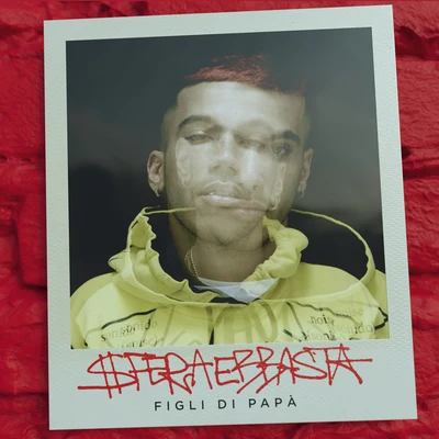 Figli Di Papà 專輯 Sfera Ebbasta