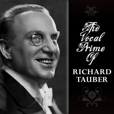 Richard Tauber The Vocal Prime Of Richard Tauber