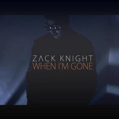 When Im Gone 專輯 Zack Knight