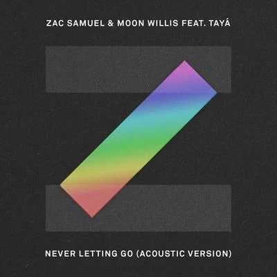 Zac SamuelDynamyte Never Letting Go (Acoustic)