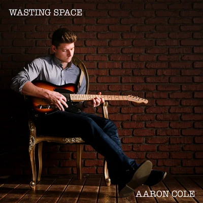 Wasting Space 專輯 Nashville Life Music/Aaron Cole