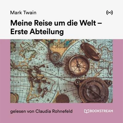 Meine Reise um die Welt - Erste Abteilung 專輯 Annegret Liebminger/Bookstream Hörbücher/Stefan Zweig