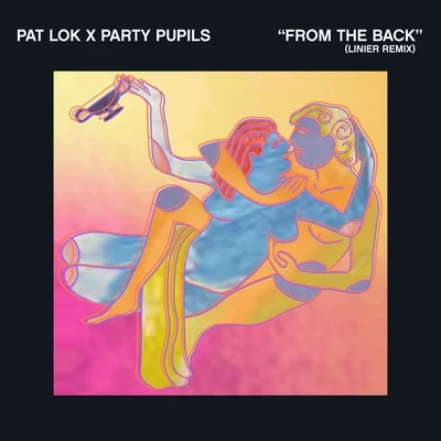 From the Back (Linier Remix) 專輯 Party Pupils