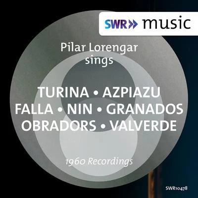 Vocal Recital (Soprano): Lorengar, Pilar - TURINA, J.AZPIAZU, J. deFALLA, M. deGRANADOS, E.NIN, J.OBRADORS, F.VALVERDE, J. 專輯 Carlos Munguía/Pilar Lorengar/Ataúlfo Argenta/Orquesta Sinfonica/Manuel Ausensi