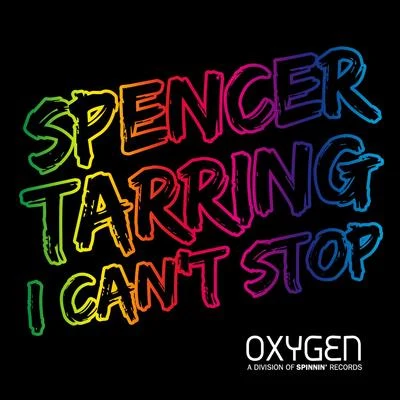 Spencer Tarring - I Cant Stop [Oxygen] 專輯 SPENCER TARRING/Juicy M/Nelson/Dezza/Rockster