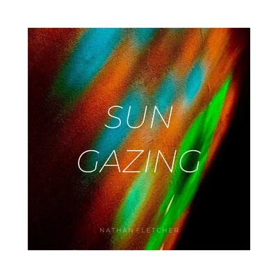 Sungazing 專輯 Nathan Fletcher