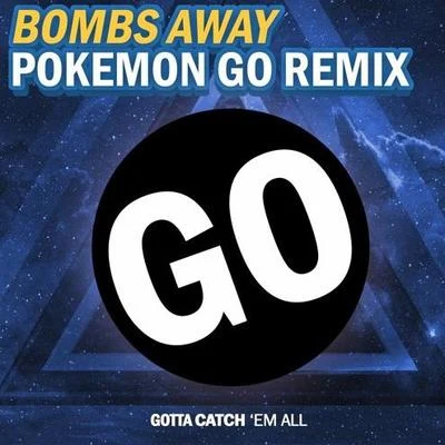 Bombs AwayPeep ThisBounce Inc. Pokemon GO Remix