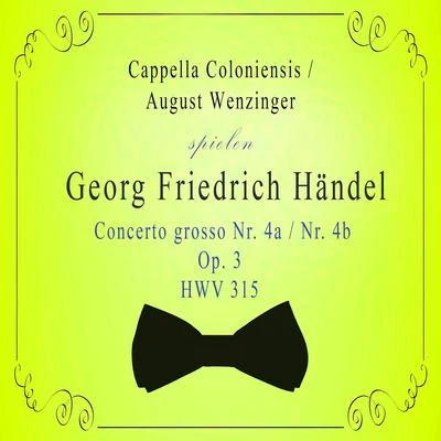 Cappella ColoniensisAugust Wenzinger spielen: Georg Friedrich Händel: Concerto grosso Nr. 4aNr. 4b, Op. 3, HWV 315 專輯 Jörg Dürmüller/Anna Korondi/Cappella Coloniensis/Bruno Weil