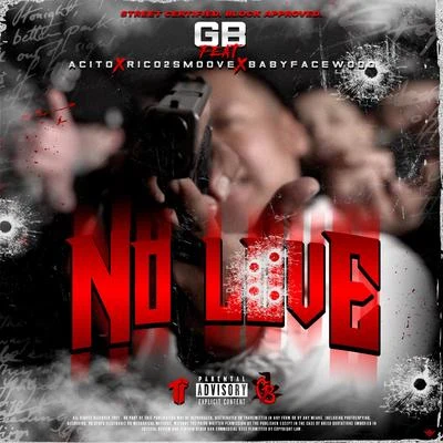 No Love (feat. Acito, Rico 2 Smoove & Babyface Wood) 專輯 Trife Gang Rich/Rico 2 Smoove/AG Cubano