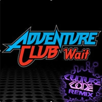 Adventure ClubFoxes Wait (Culture Code Remix)