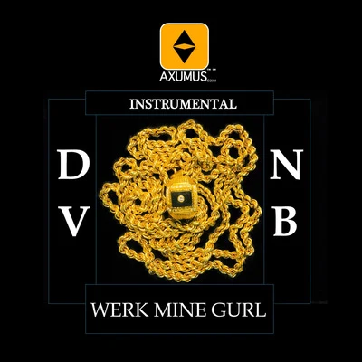 Tausha JacksonAXUMUS Werk Mine Gurl (Instrumental version)