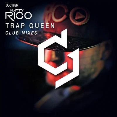 Trap Queen (Club Mixes) 专辑 Natty Rico