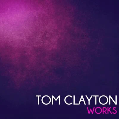 Tom Clayton Works 专辑 Gaboo/Tom Clayton/Gales/Evil Jokes/Alex Stone