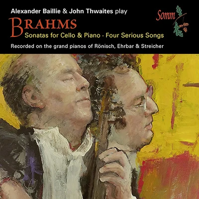 BRAHMS, J.: Cello Sonatas Nos. 1 and 24 Ernste Gesänge (arr. for cello and piano) (Baillie, Thwaites) 專輯 Alexander Baillie/John Lenehan/Helen Habershon