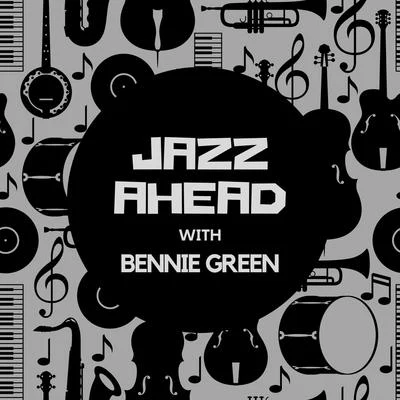 Jazz Ahead with Bennie Green 專輯 Bennie Green