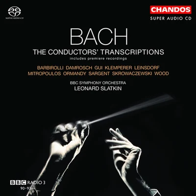 BACH: Conductors&#x27; Transcriptions (The) 专辑 Leonard Slatkin