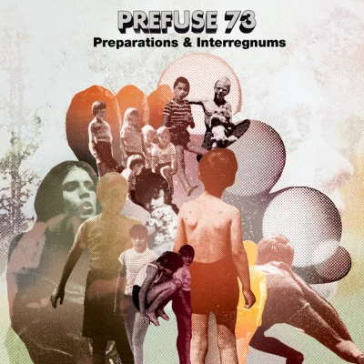 Preparations Interregnums 专辑 Prefuse 73