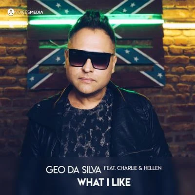 What I Like (feat. Charlie & Hellen) 专辑 Geo Da Silva/Saftik