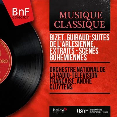 Ira MalaniunkAndre CluytensKölner Rundfunk Sinfonie OrchesterWalter Berry Bizet, Guiraud: Suites de LArlésienne, extraits - Scènes bohémiennes (Mono Version)