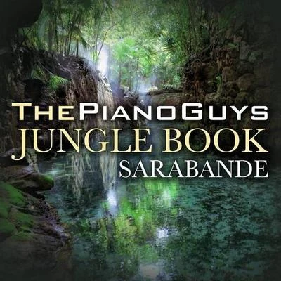 The Jungle BookSarabande 專輯 The Piano Guys/Kayson Brown/Lyceum Philharmonic at American Heritage School/Matthew John Nelson/Robert Ziegler