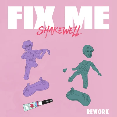 Fix Me (Shakewell Rework) 專輯 Shakewell