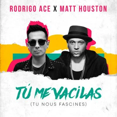 Tú Me Vacilas (Tu Nous Fascines) [Edit] 專輯 Rodrigo Ace