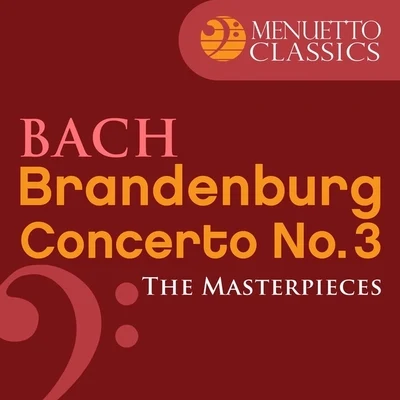 Württemberg Chamber Orchestra Heilbronn The Masterpieces - Bach: Brandenburg Concerto No. 3 in G Major, BWV 1048