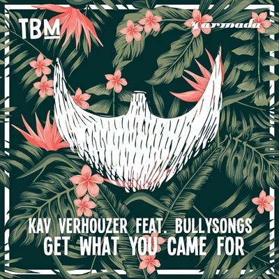 Get What You Came For 專輯 Kav Verhouzer/Twan Ray