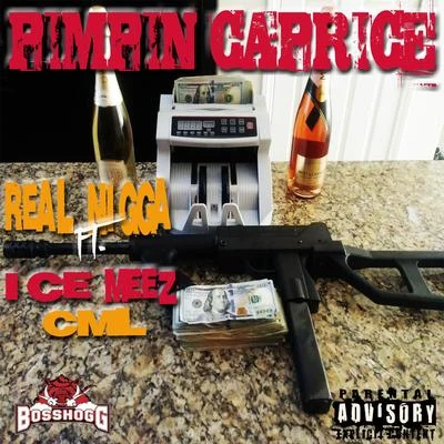 Real ***** (feat. Ice Meez & Cml) 专辑 Pimpin Caprice