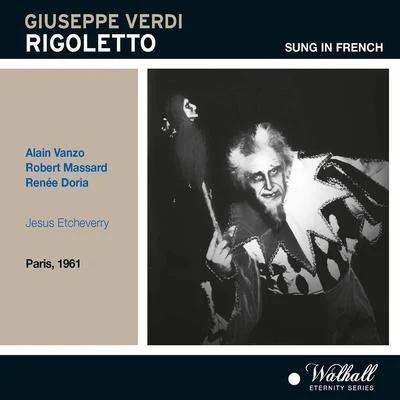 VERDI, G.: Rigoletto [Opera] (Vanzo, Massard, Doria, Jesus Etcheverry Chorus and Orchestra, Etcheverry) (1961) 专辑 Reine Gianoli/Jesus Etcheverry/Paul von Schilhawsky/Bruno Rigutto/Katia Labèque