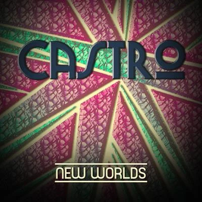 New Worlds 专辑 Castro