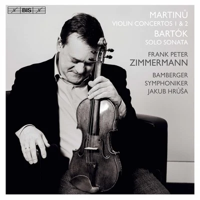 Bamberg Symphony ChorusBamberg Symphony OrchestraRobert GambillMichael VolleClaus Peter Flor Martinů: Violin Concertos Nos. 1 & 2 - Bartók: Sonata for Solo Violin