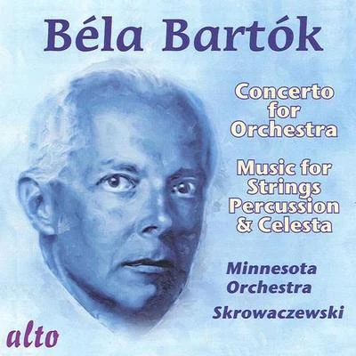 BARTOK, B.: Concerto for OrchestraMusic for Strings, Percussion and Celesta (Minnesota Orchestra, Skrowaczewski) 專輯 Stanislaw Skrowaczewski