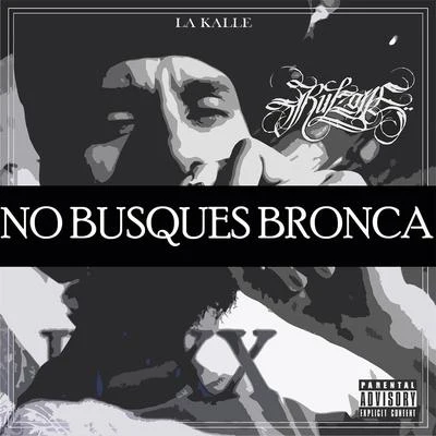 Nos Busques Bronca 專輯 Mr Yosie/Kartel Purepecha/Rulz One/Bigg Smoper/Daser